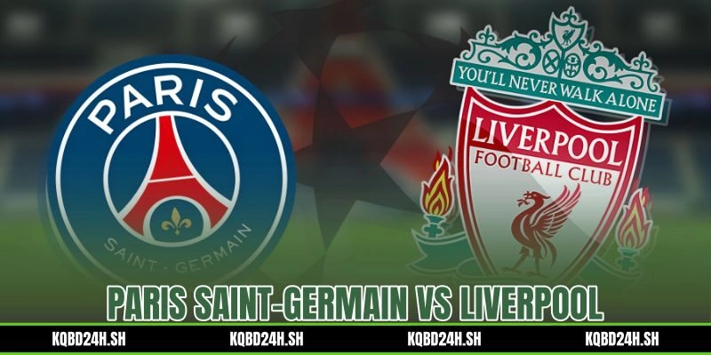 Soi Kèo Paris Saint-Germain vs Liverpool 01:30 28/07/2026