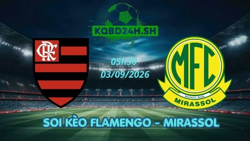 Soi Kèo Nhà Cái Flamengo vs Mirassol - 03/09/2026 | Brazil Serie A